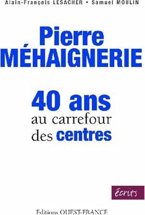 Pierre Méhaignerie, 40 ans au carrefour des centres