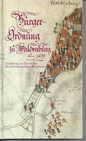 Seller image for Brgerordnung zu Waldenburg von 1687: Ein Beitrag zur Geschichte des sdwestdeutschen Brgertums for sale by Versandantiquariat Sylvia Laue