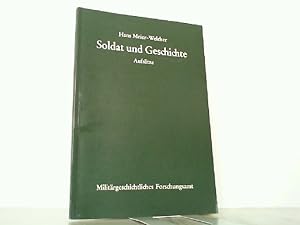 Bild des Verkufers fr Soldat und Geschichte. Aufstze. zum Verkauf von Antiquariat Ehbrecht - Preis inkl. MwSt.