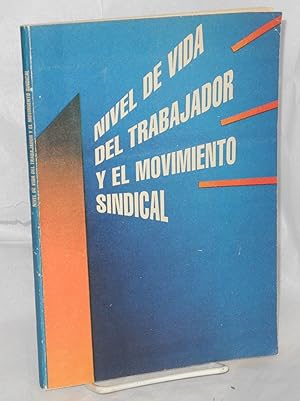 Image du vendeur pour Nivel de vida del trabajador y el movimento sindical mis en vente par Bolerium Books Inc.