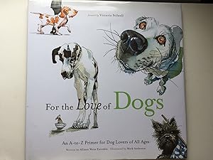 Bild des Verkufers fr For the Love of Dogs: an A-to-Z Primer for Dog Lovers of All Ages zum Verkauf von WellRead Books A.B.A.A.