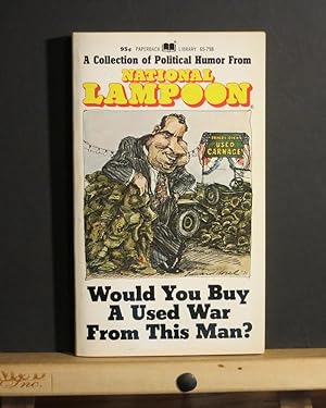 Would You Buy a Used War from This Man? A Collection of Political Humor from National Lampoon