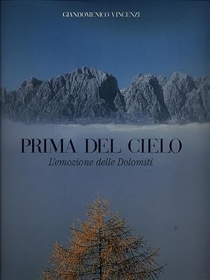 Prima del cielo. L'emozione delle Dolomiti