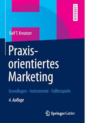 Bild des Verkufers fr Praxisorientiertes Marketing: Grundlagen - Instrumente - Fallbeispiele : Grundlagen, Instrumente, Fallbeispiele zum Verkauf von AHA-BUCH