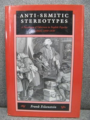 Bild des Verkufers fr Anti-Semitic Stereotypes: A Paradigm of Otherness in English Popular Culture, 1660-1830 zum Verkauf von PsychoBabel & Skoob Books