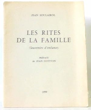 Seller image for Jean Soulairol. Les Rites de la famille : Souvenirs d'enfance. Prface de Jean Guitton for sale by crealivres