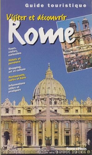 Visiter et découvrir Rome
