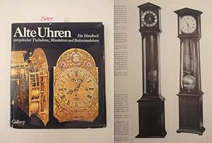 Alte Uhren. Ein Handbuch europäischer Tischuhren, Wanduhren und Bodenstanduhren * mit O r i g i n...