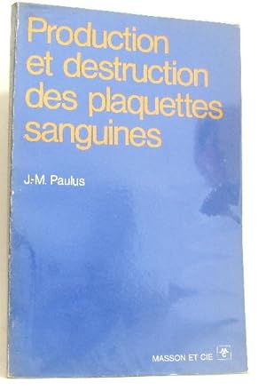 Seller image for Production et destruction des plaquettes sanguines for sale by crealivres