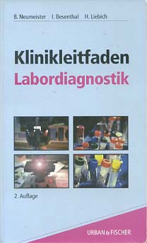 Bild des Verkufers fr Klinikleitfaden Labordiagnostik : Arbeitsmethoden, Referenzbereiche, Differentialdiagnose, Diagnosestrategien. ; Ingo Besenthal ; Hartmut Liebich. Unter Mitarb. von Bernhard O. Bhm . Graphiken: Susanne Adler . zum Verkauf von Versandantiquariat Ottomar Khler