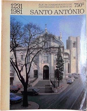 ÁLBUM COMEMORATIVO DO 750º ANIVERSÁRIO DA MORTE DE SANTO ANTÓNIO. 1231-1981.