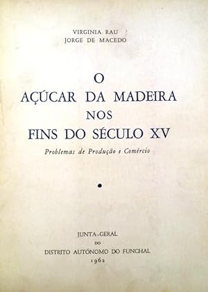 O AÇÚCAR DA MADEIRA NOS FINS DO SÉCULO XV.