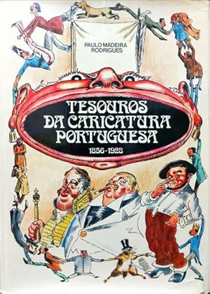 TESOUROS DA CARICATURA PORTUGUESA. 1856-1928.