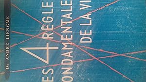 LES QUATRE REGLES FONDAMENTALES DE LA VIE.ESSAI DE PSYCHOLOGIE PRATIQUE