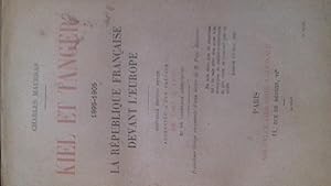 KIEL ET TANGER 1895 - 1905. LA REPUBLIQUE FRANCAISE DEVANT L EUROPE.