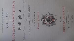 Guide du Libraire-Antiquaire et du Biblioplile. Description Bibliographique et Anecdotiques de 22...