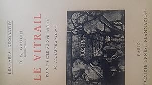 Le vitrail du XIIe siècle au XVIIIe siècle en France - dans la collection Les Arts décoratifs