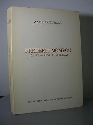 FREDERIC MOMPOU (La seva obra per a piano). Versió catalana de Francesc Bonastre