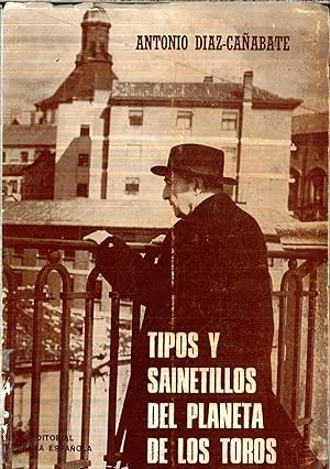 Seller image for TIPOS Y SAINETILLOS DEL PLANETA DE LOS TOROS for sale by Papel y Letras