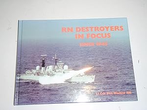 Bild des Verkufers fr RN Destroyers in Focus Since 1945 zum Verkauf von Westgate Bookshop