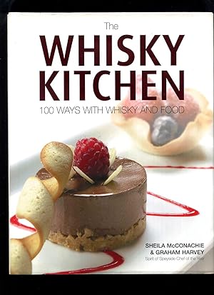 Bild des Verkufers fr The Whisky Kitchen: 100 Ways with Whisky and Food (Signed) zum Verkauf von Roger Lucas Booksellers