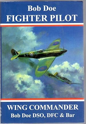 Bob Doe: Fighter Pilot : The Story of One of the Few (SIGNED COPY)