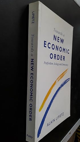 Towards a New Economic Order. Postfordism, Ecology and Democracy