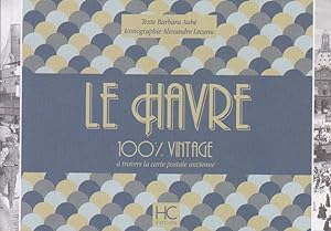 Le Havre 100% Vintage à travers la carte postale ancienne