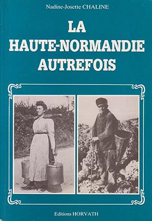 Haute-Normandie autrefois (La)