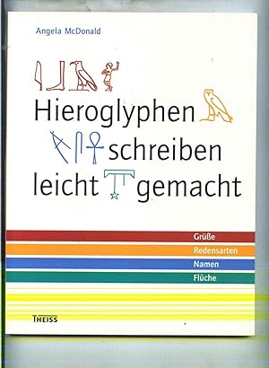 Bild des Verkufers fr Hieroglyphen schreiben leicht gemacht. Grsse - Redensarten - Namen - Flche. Aus dem Englischen von Erwin D. Fink zum Verkauf von Klaus Kreitling