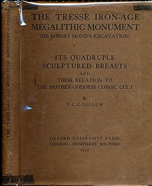 Seller image for The Tresse Iron Age Monument (Sir Robert mond's Excavation) Its Quadruple Sculptured Breasts and their Relation to the Mother-Goddess Cosmic Cult for sale by Begging Bowl Books