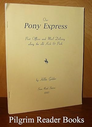 Our Pony Express, Post Offices and Mail Delivery along the old Kick & Push