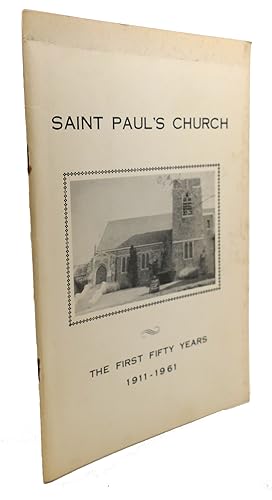 Seller image for ST. PAUL'S CHURCH : The First Fifty Years, 1911 - 1961 for sale by Rare Book Cellar