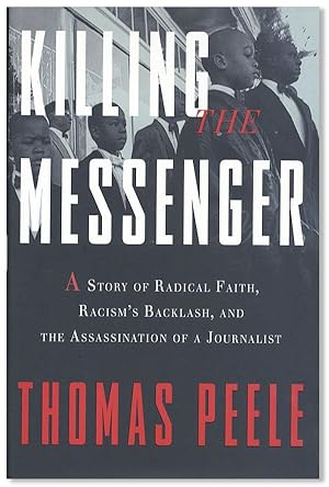 Bild des Verkufers fr Killing the Messenger: A story of radical faith, racism's backlash, and the assassination of a journalist [Inscribed & Signed] zum Verkauf von Lorne Bair Rare Books, ABAA