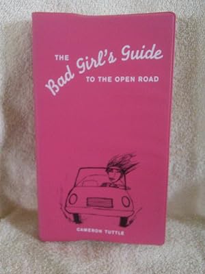 Seller image for The Bad Girl's Guide to the Open Road for sale by Prairie Creek Books LLC.