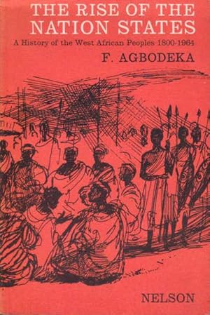 The Rise of the Nation States: A History of the West African Peoples, 1800-1964