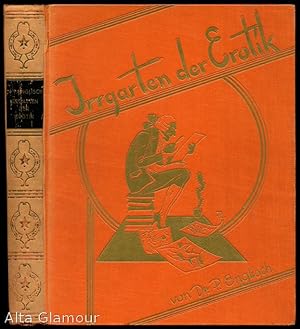 Imagen del vendedor de IRRGARTEN DER EROTIK. Eine Sittengeschichte uber das gesamte Gebiet der Welt-Pornographie. Mit ca. 160 in den Text gedrucken Abbildungen, 40 Vollbilden und vielen farbigen Kunstbeilagen a la venta por Alta-Glamour Inc.