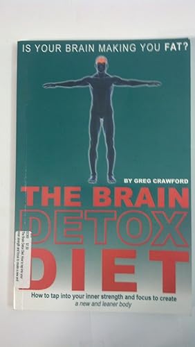 Imagen del vendedor de The Brain Detox Diet: How to tap into your inner strength and focus to create a new and leaner body a la venta por Early Republic Books