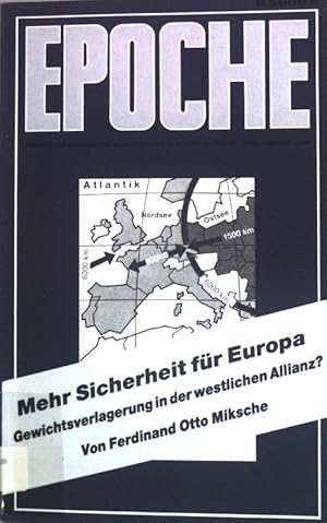 Bild des Verkufers fr Mehr Sicherheit fr Europa: Gewichtsverlagerung in der westlichen Allianz?; Epoche April-Ausgabe 3/84; zum Verkauf von books4less (Versandantiquariat Petra Gros GmbH & Co. KG)