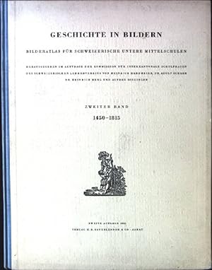 Seller image for Geschichte in Bildern - Bilderatlas fr Schweizerische untere Mittelschulen, Zweiter band : 1450 - 1815 for sale by books4less (Versandantiquariat Petra Gros GmbH & Co. KG)