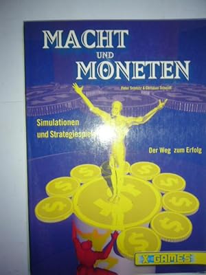 Bild des Verkufers fr Macht und Moneten : Simulationen und Strategiespiele : Der Weg zum Erfolg zum Verkauf von Antiquariat im Kaiserviertel | Wimbauer Buchversand