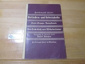 Imagen del vendedor de Ferdinand Hirts Tatsachen- und Arbeitshefte; Teil: Gruppe 3., Naturkunde. Von Erich Klo ; Wilhelm Hoppe / H. 3., Unser Krper a la venta por Antiquariat im Kaiserviertel | Wimbauer Buchversand