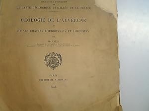 Bild des Verkufers fr Geologie de l'Auvergne et de ses confins bourbonnais et limousins. Memoires pour servir a l'explication de la carte geologique detaillee de la France. zum Verkauf von Antiquariat Bookfarm