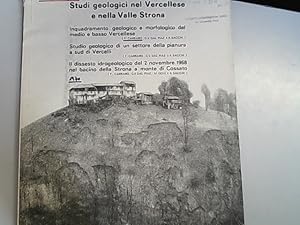 Bild des Verkufers fr Studi geologici nel Vercellese e nella Valle Strona. inquadramento geologico e morfologico del medio e basso Vercellese : studio geologico di un settore della pianura a sud di Vercelli : il dissesto odrogeologico del 2 novembre 1968 nel bacino della Strona a monte di Cossato. zum Verkauf von Antiquariat Bookfarm