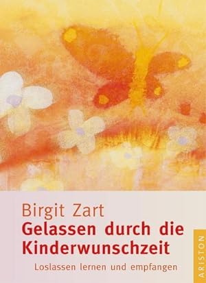 Seller image for Gelassen durch die Kinderwunschzeit : Loslassen lernen und empfangen for sale by AHA-BUCH GmbH