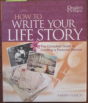 How to Write Your Life Story: The Complete Guide to Creating a Personal Memoir (Reader's Digest)