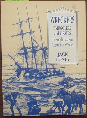 Wreckers, Smugglers and Pirates in South Eastern Australian Waters