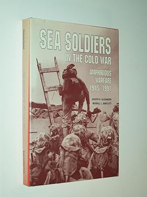 Seller image for Sea Soldiers In The Cold War: Amphibious Warfare, 1945-1991 for sale by Rodney Rogers