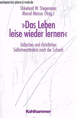 Seller image for Das Leben leise wieder lernen". Jdisches und christliches Selbstverstndnis nach der Schoah. for sale by Antiquariat-Plate