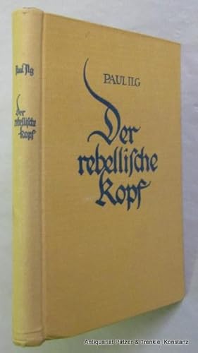 Bild des Verkufers fr Der rebellische Kopf. Skizzen und Satiren. Frauenfeld, Huber, 1927. 201 S, 1 Bl. Or.-Lwd. zum Verkauf von Jrgen Patzer